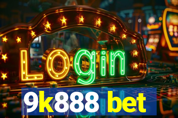 9k888 bet